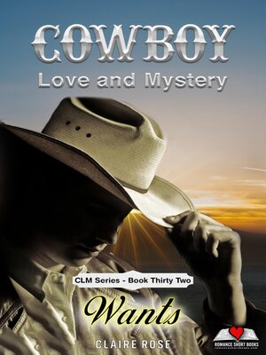 cover image of Cowboy Love and Mystery  Book 32--Wants